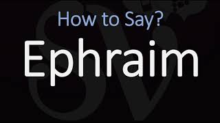 How to Pronounce Ephraim CORRECTLY [upl. by Alyag]