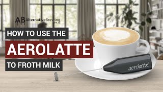 How To Use the AeroLatte To Froth Milk [upl. by Amahcen548]