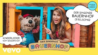 Der singende Bauernhof Titelsong  Kinderlieder vom Bauernhof  Offizielles Musikvideo [upl. by Knox]