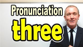 How to Pronounce THREE  ForB English Lesson [upl. by Aremaj]