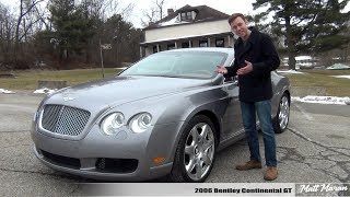 Review 2006 Bentley Continental GT  Look Rich for 30K [upl. by Siugram]