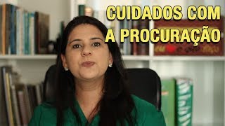 CUIDADOS COM A PROCURAÇÃO [upl. by Newkirk]