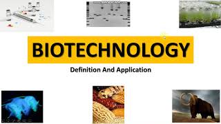 Biotechnology Definition and Applications [upl. by Luapsemaj]