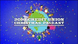 2013 Credit Union Christmas Pageant [upl. by Allesiram517]