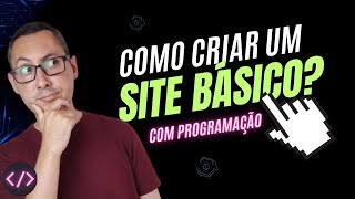 Como Criar Um Site Básico Com Programação [upl. by Odiug202]