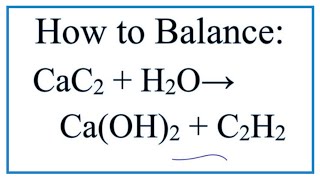 How to Balance CaC2  H2O  CaOH2  C2H2 Calcium carbide  Water [upl. by Cally156]