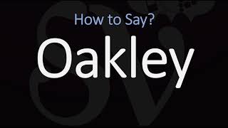 How to Pronounce Oakley CORRECTLY [upl. by Englis]