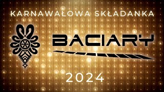 BACIARY KARNAWAŁOWA SKŁADANKA 2024 [upl. by Eiramaliehs]