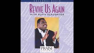 HOSANNA MUSIC  ALVIN SLAUGHTER  REVIVE US AGAIN  FULL ALBUM  1994 [upl. by Piper]