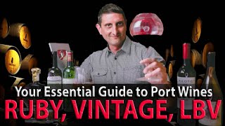 Your Guide to Port Wines  Ruby Vintage LBV Styles Explained [upl. by Leind243]