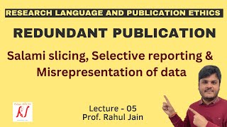 Redundant Publications  Salami Slicing  Selective Reporting  Misrepresentation of Data  L  05 [upl. by Auqenat]