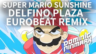 Super Mario Sunshine  Delfino Plaza Eurobeat Remix [upl. by Bevan]