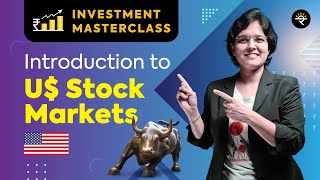 Introduction to US Stock Markets  Investment Masterclass [upl. by Koenig]