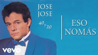 José José  Eso Nomás Cover Audio [upl. by Gherardo]