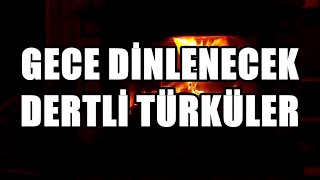 Gece Dinlenecek Dertli Türküler HD  2021 türkü türküdinle [upl. by Lavicrep]