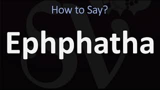 How to Pronounce Ephphatha BIBLE [upl. by Milson592]