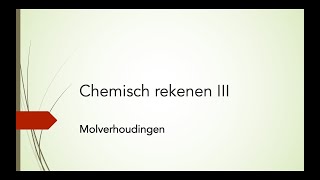 Chemisch rekenen III Molverhoudingen [upl. by Marola]