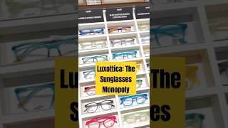 Luxottica The Sunglasses Monopoly [upl. by Eelegna]