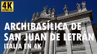 Archibasílica de San Juan de Letrán  Italia en 4K [upl. by Hirschfeld29]