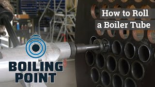 How to Roll a Boiler Tube  Boiling Point [upl. by Capon]