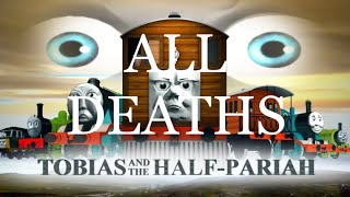 “Tobias And The HalfPariah” All deaths [upl. by Power]