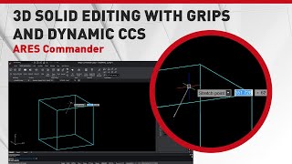 3D Solid Editing with Grips and Dynamic CCS  ARES Commander [upl. by Aihsined812]