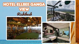 Hotel Ellbee Ganga View Rishikesh  Full Hotel Tour [upl. by Targett256]